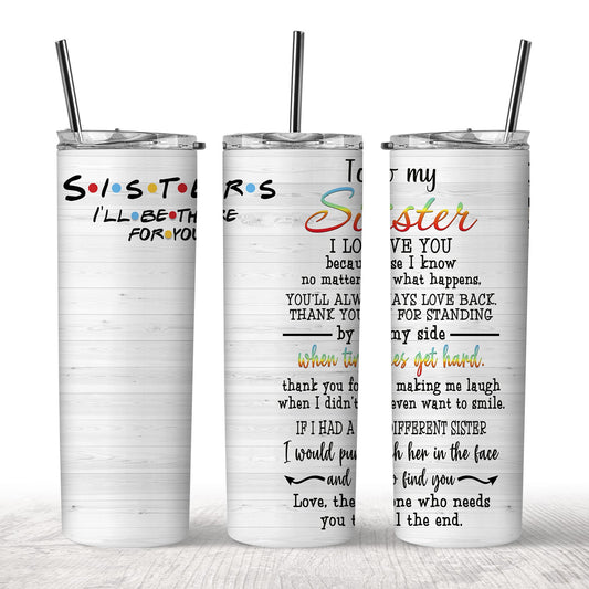 There For You Sister Tumbler